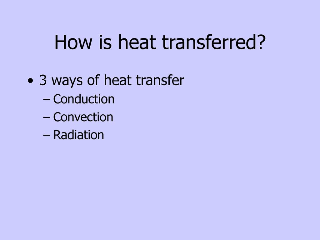 Heat Transfer What Is Heat Transfer How Is Heat Transferred Ppt